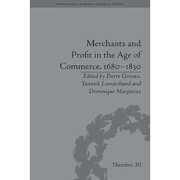 Merchants and Profit in the Age of Commerce, 1680-1830, Dominique Margairaz