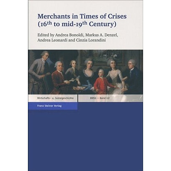 Merchants in Times of Crises (16th to mid-19th Century)