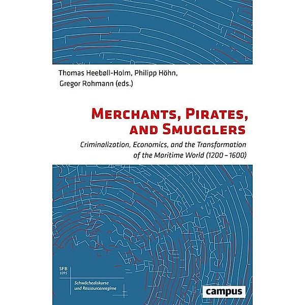 Merchants, Pirates, and Smugglers / Schwächediskurse und Ressourcenregime|Discourses of Weakness & Resource Regimes Bd.6