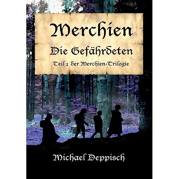 Merchien - Die sehnlichst erwartete Fortsetzung von Hänsel und Gretel / Merchien Bd.1, Michael Deppisch