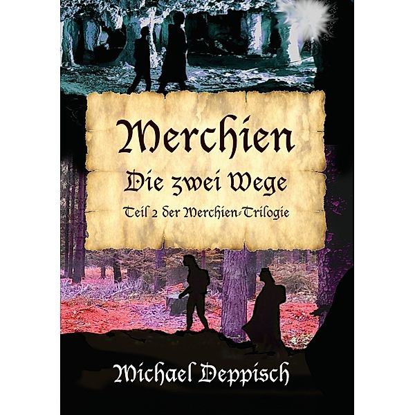 Merchien - Die sehnlichst erwartete Fortsetzung von Hänsel und Gretel, Michael Deppisch