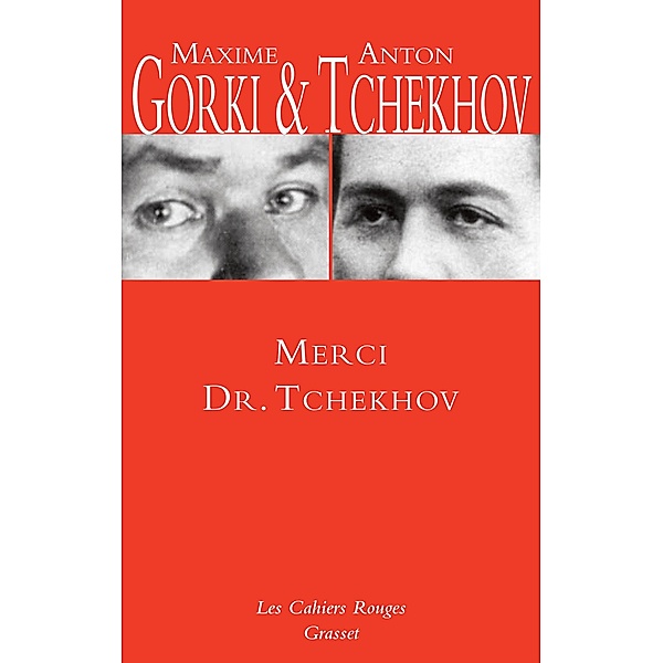 Merci Dr. Tchekhov / Les Cahiers Rouges, Anton Tchekhov, Maxime Gorki