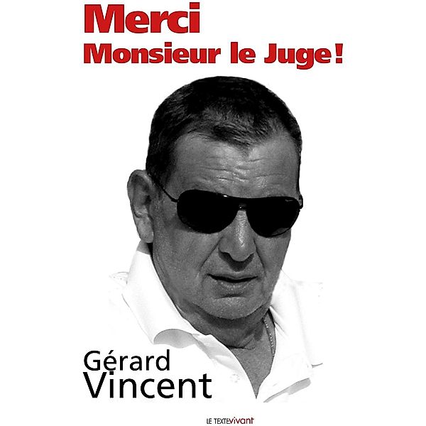 Merci monsieur le juge !, Gérard Vincent