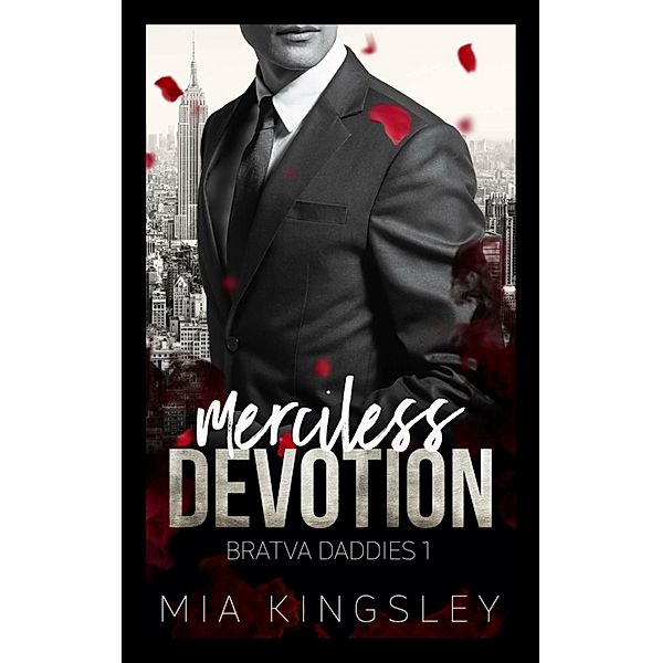 Merciless Devotion / Bratva Daddies Bd.1, Mia Kingsley