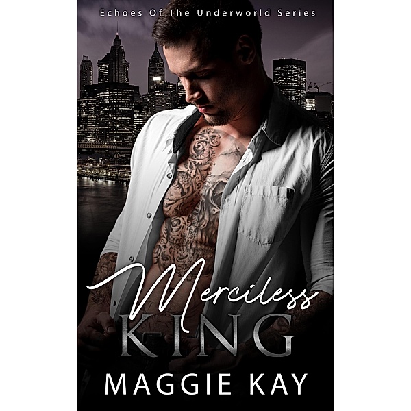 Merciless King (Echoes of the Underworld Series) / Echoes of the Underworld Series, Maggie Kay