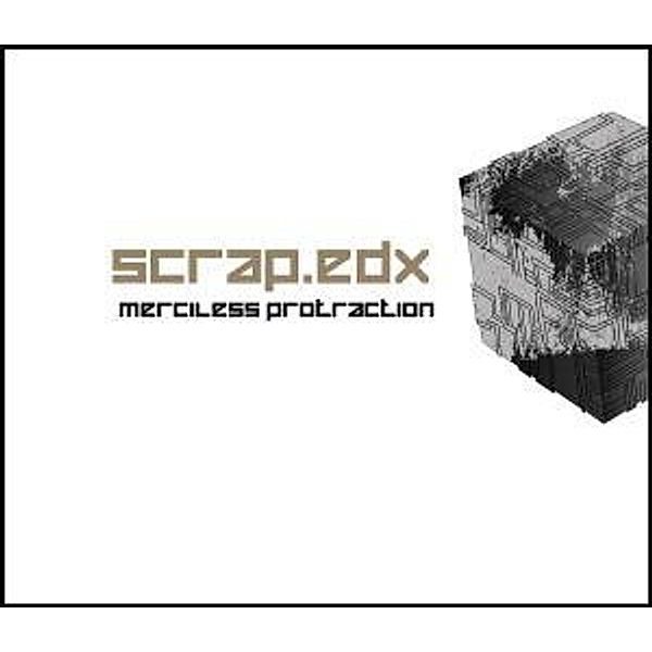 Merciless Protraction, Scrap.edx
