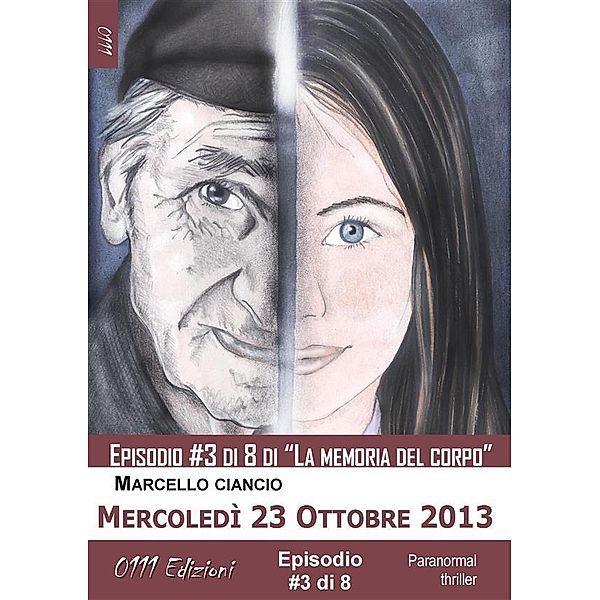 Mercoledì 23 Ottobre 2013 - serie La memoria del corpo ep. #3 / A piccole dosi Bd.3, Marcello Ciancio