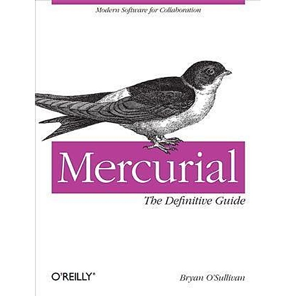 Mercurial: The Definitive Guide, Bryan O'Sullivan