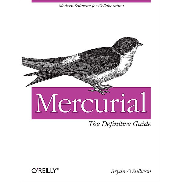 Mercurial: The Definitive Guide / Animal Guide, Bryan O'Sullivan