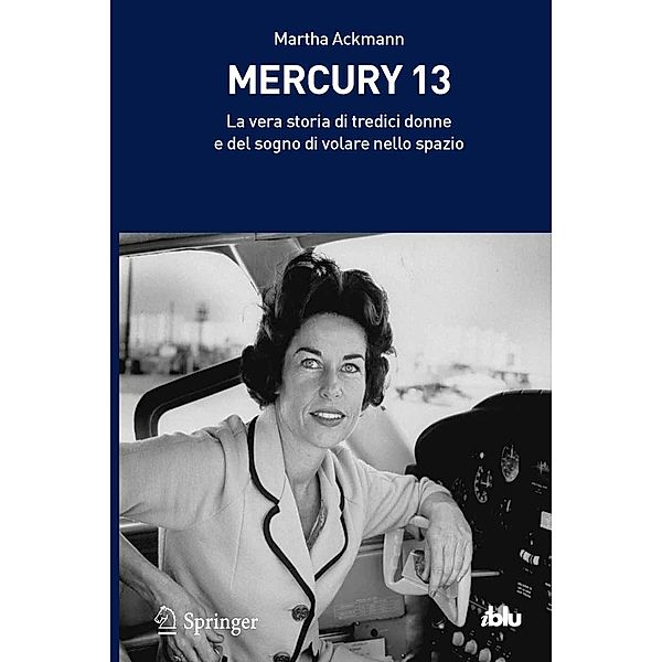 Mercury 13 / I blu, Martha Ackmann