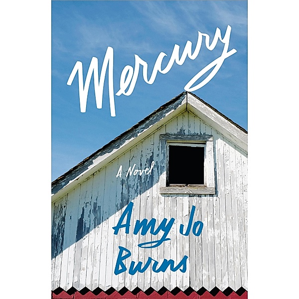 Mercury, Amy Jo Burns