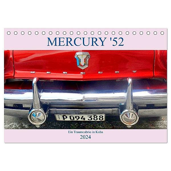 Mercury '52 - Ein Traumcabrio in Kuba (Tischkalender 2024 DIN A5 quer), CALVENDO Monatskalender, Henning von Löwis of Menar