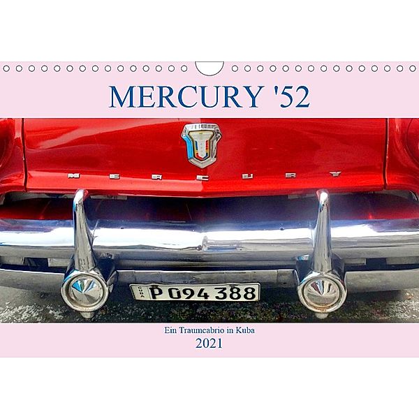 Mercury '52 - Ein Traumcabrio in Kuba (Wandkalender 2021 DIN A4 quer), Henning von Löwis of Menar, Henning von Löwis of Menar