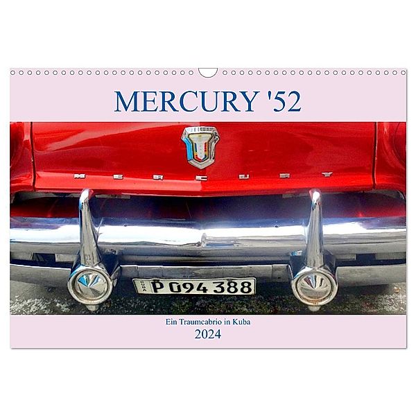 Mercury '52 - Ein Traumcabrio in Kuba (Wandkalender 2024 DIN A3 quer), CALVENDO Monatskalender, Henning von Löwis of Menar