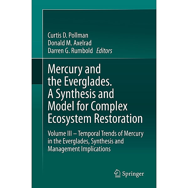 Mercury and the Everglades. A Synthesis and Model for Complex Ecosystem Restoration