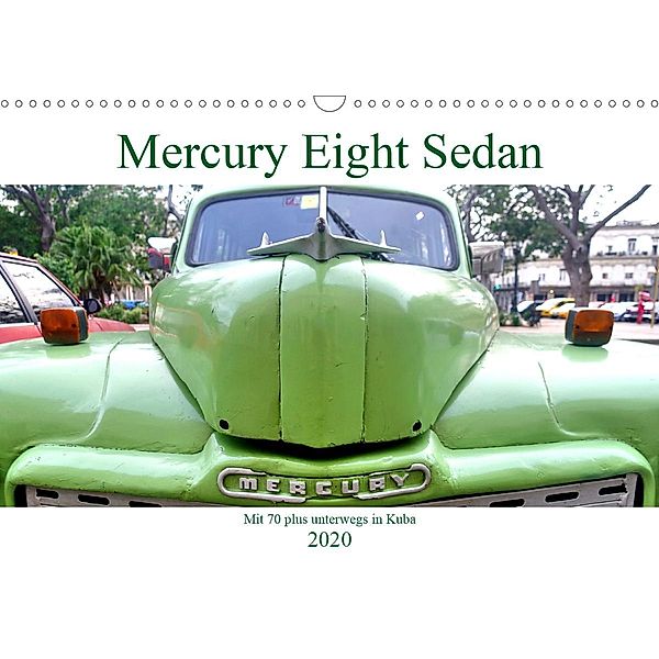 Mercury Eight Sedan - Mit 70 plus unterwegs in Kuba (Wandkalender 2020 DIN A3 quer), Henning von Löwis of Menar, Henning von Löwis of Menar