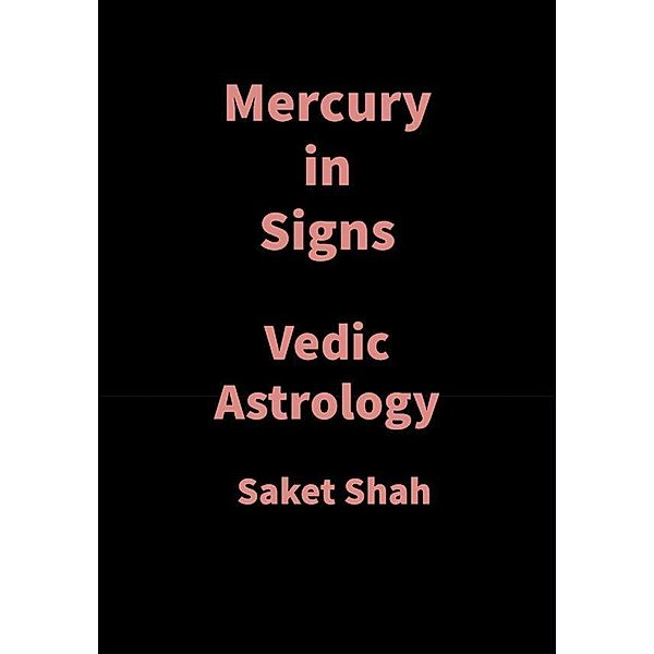 Mercury in Signs, Saket Shah