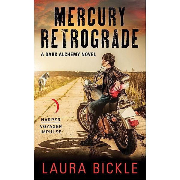 Mercury Retrograde / Dark Alchemy Bd.2, Laura Bickle