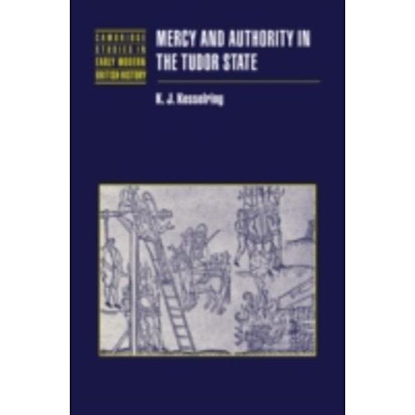 Mercy and Authority in the Tudor State, K. J. Kesselring