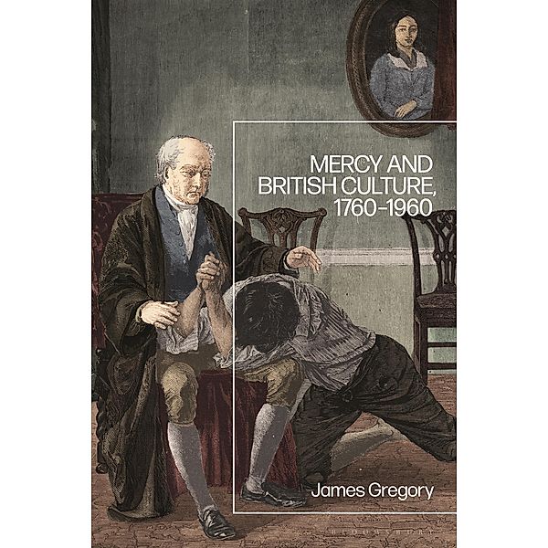 Mercy and British Culture, 1760-1960, James Gregory