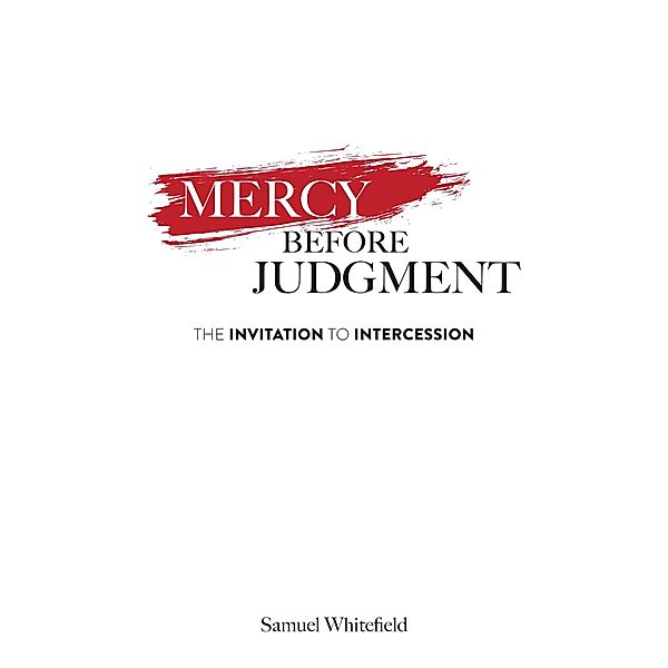 Mercy Before Judgment, Samuel Whitefield