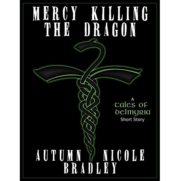 Mercy Killing the Dragon / Autumn Nicole Bradley, Autumn Nicole Bradley