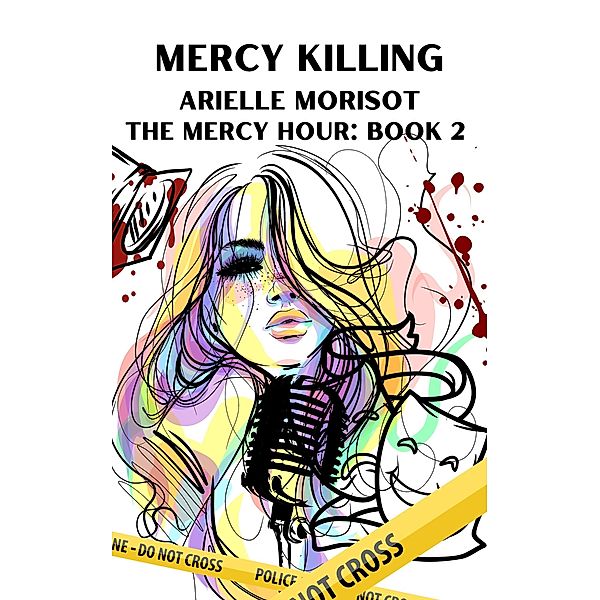 Mercy Killing (The Mercy Hour, #2) / The Mercy Hour, Arielle Morisot