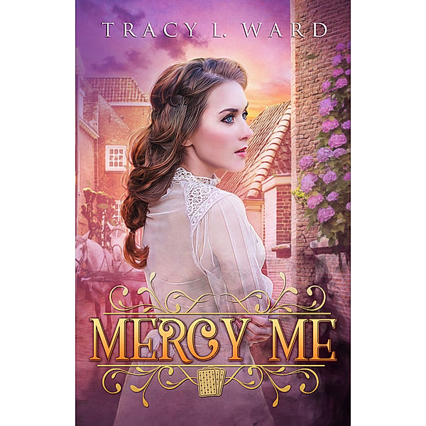 Mercy Me, Tracy L. Ward