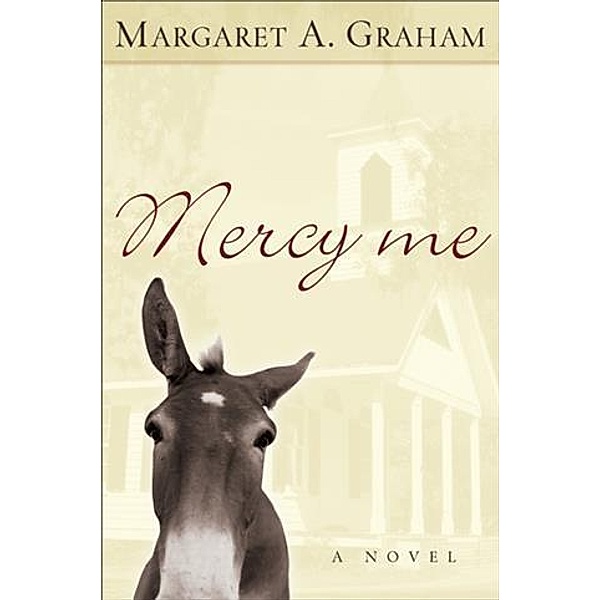 Mercy Me (Esmeralda Trilogy Book #1), Margaret A. Graham
