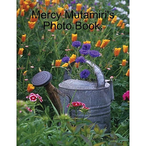 Mercy Mutamiri's Photo Book., Mercy Mutamiri