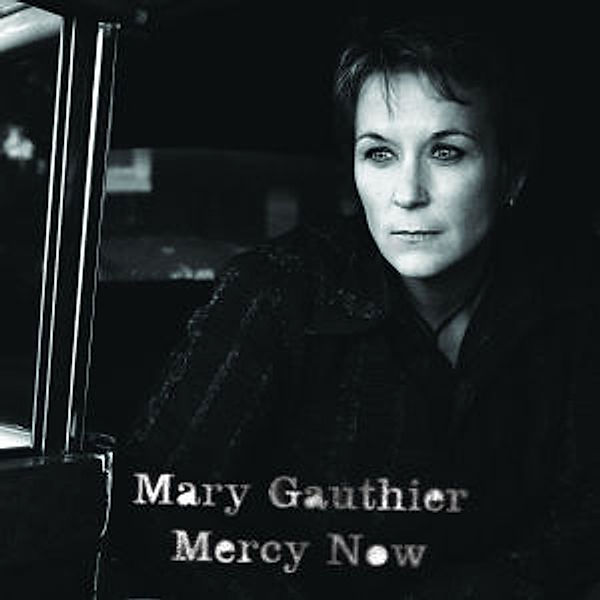 Mercy Now, Mary Gauthier