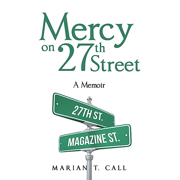 Mercy on 27Th Street, Marian T. Call