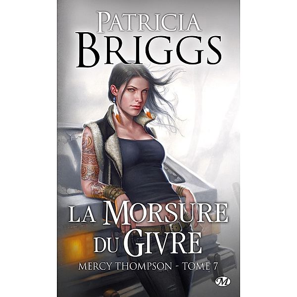 Mercy Thompson, T7 : La Morsure du givre / Mercy Thompson Bd.7, Patricia Briggs