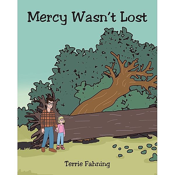 Mercy Wasn't Lost, Terrie Fahning