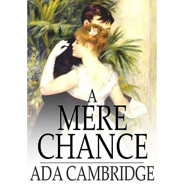 Mere Chance / The Floating Press, Ada Cambridge