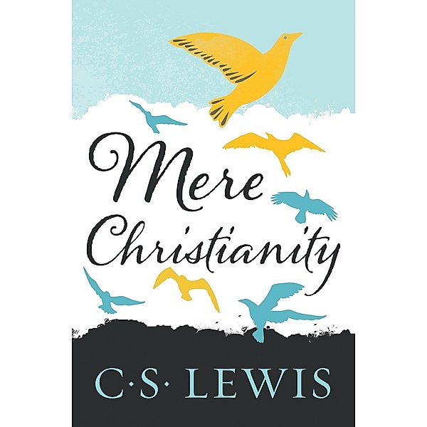 Mere Christianity, C. S. Lewis