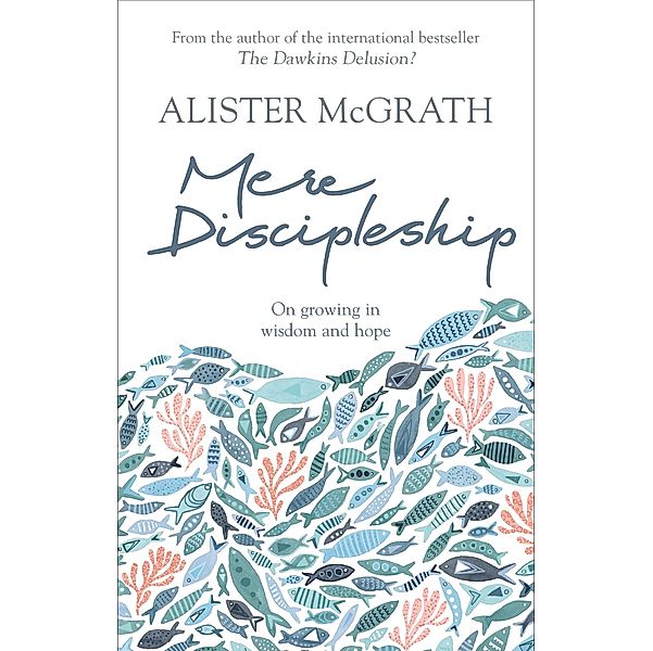 Mere Discipleship, Alister McGrath