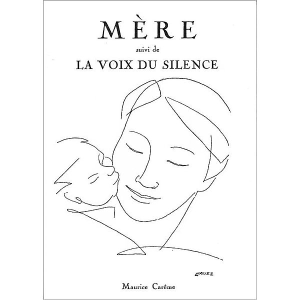Mère suivi de La voix du silence (recueil de poèmes), Maurice Carême