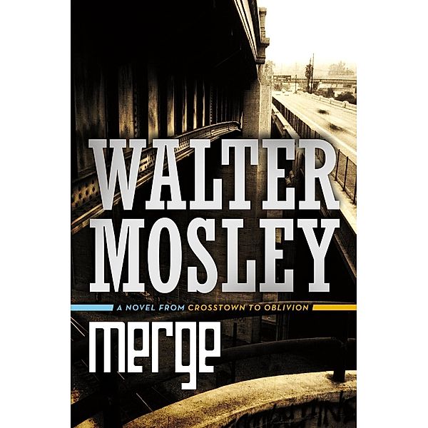 Merge / Crosstown to Oblivion, Walter Mosley