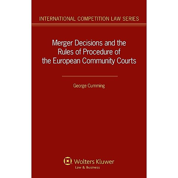 Merger Decisions and the Rules of Procedure of the European Community Courts, George Cumming