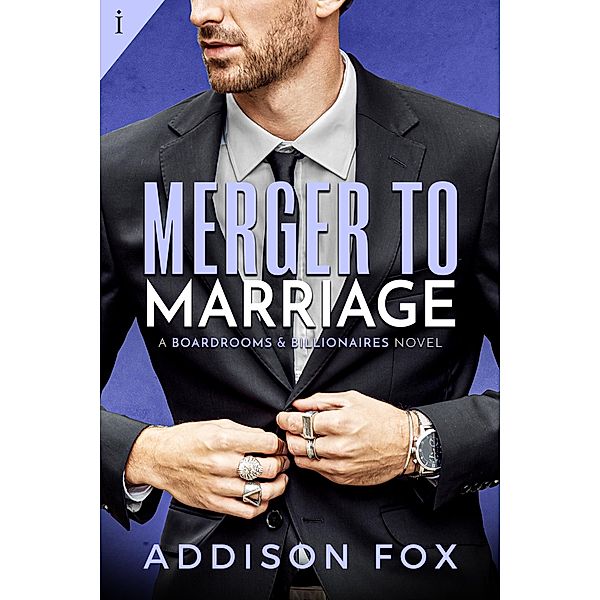 Merger to Marriage / Boardrooms and Billionaires, Addison Fox