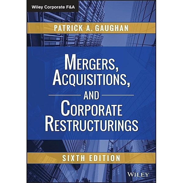 Mergers, Acquisitions, and Corporate Restructurings, Patrick A. Gaughan