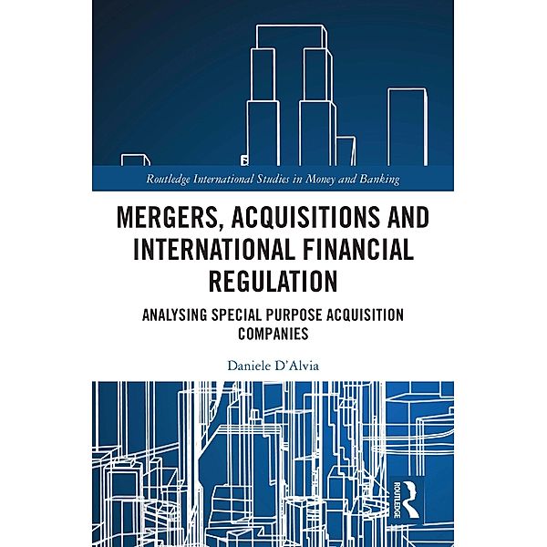 Mergers, Acquisitions and International Financial Regulation, Daniele D'Alvia