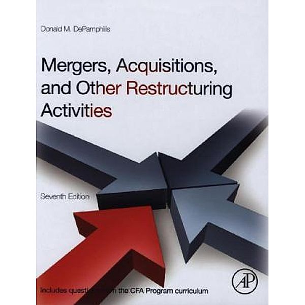 Mergers, Acquisitions, and Other Restructuring Activities, Donald M. DePamphilis