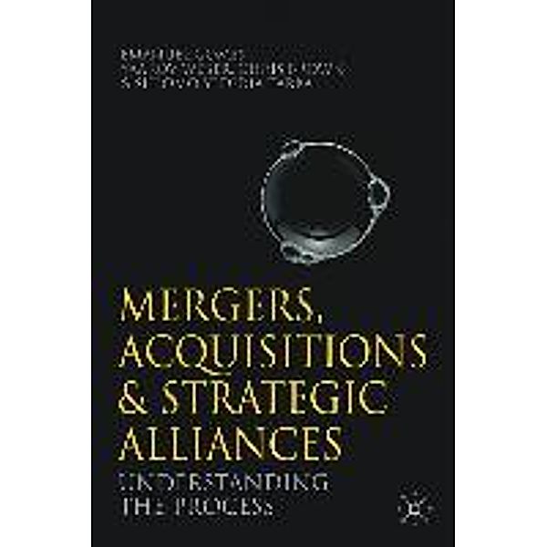 Mergers, Acquisitions and Strategic Alliances: Understanding the Process, Emanuel Gomes, Yaakov Weber, Chris Brown