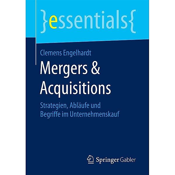 Mergers & Acquisitions / essentials, Clemens Engelhardt