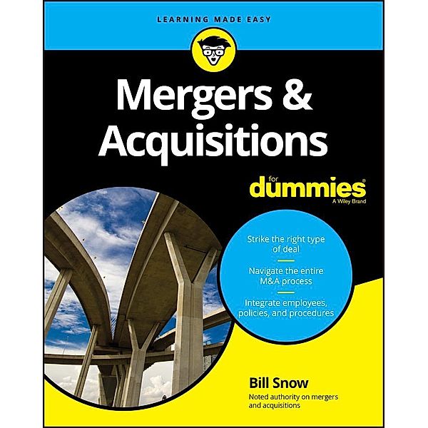 Mergers & Acquisitions For Dummies, Bill Snow