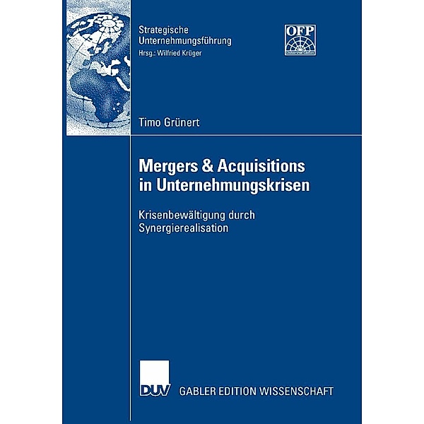 Mergers & Acquisitions in Unternehmungskrisen / Strategische Unternehmungsführung, Timo Grünert