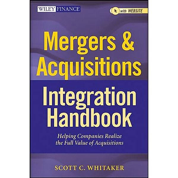 Mergers & Acquisitions Integration Handbook, Scott C. Whitaker