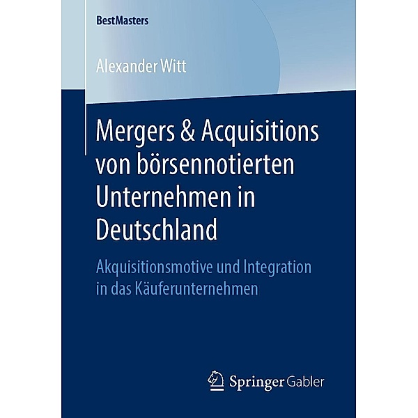 Mergers & Acquisitions von börsennotierten Unternehmen in Deutschland / BestMasters, Alexander Witt